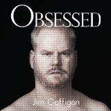 Obsessed Lyrics Jim Gaffigan