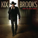 New to This Town Lyrics Kix Brooks