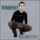Maladjusted Lyrics Morrissey