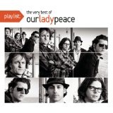 Playlist: The Very Best Of Our Lady Peace Lyrics Our Lady Peace
