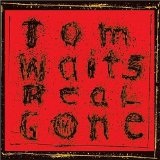 Real Gone Lyrics Tom Waits