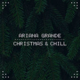 Christmas & Chill (EP) Lyrics Ariana Grande