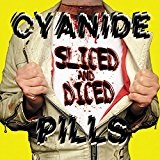 Sliced and Diced Lyrics Cyanide Pills