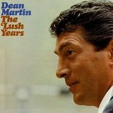 The Lush Years Lyrics Dean Martin