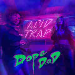 Acid Trap Lyrics Dope D.O.D.