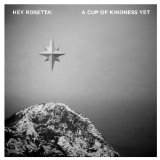 A Cup of Kindness Yet (EP) Lyrics Hey Rosetta!