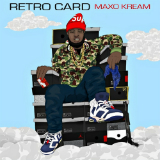 Retro Card (Mixtape) Lyrics Maxo Kream