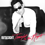 Tonight Is The Night (Single) Lyrics Outasight