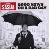 Good News On A Bad Day Lyrics Sasha
