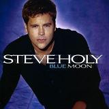 Blue Moon Lyrics Steve Holy