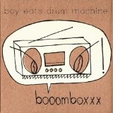 Booomboxxx  Lyrics Boy Eats Drum Machine