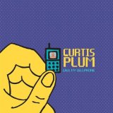 Call My Cell Phone Lyrics Curtis Plum