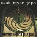 Shining Hours In A Can Lyrics East River Pipe