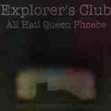 All Hail Queen Phoebe Lyrics Explorer’s Club