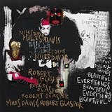 Everything's Beautiful Lyrics Miles Davis & Robert Glasper
