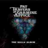 The Balls Album Lyrics Pat Travers & Carmine Appice The Balls Album