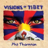 Visions Of Tibet Lyrics Phil Thornton