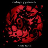 9 Dead Alive Lyrics Rodrigo Y Gabriela