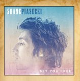 Set You Free Lyrics Shane Piasecki