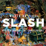 World On Fire Lyrics Slash Feat. Myles Kennedy And The Conspirators