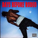 Days Before Rodeo (Mixtape) Lyrics Travi$ Scott