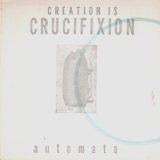 Automata Lyrics Creation Is Crucifixion