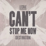 Can't Stop Me Now (Destination) [Single] Lyrics Lecrae