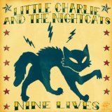 Nine Lives Lyrics Little Charlie & The Nightcats