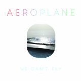 We Can't Fly Lyrics Aeroplane