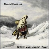 When The Snow Falls Lyrics Dakota Westbrook