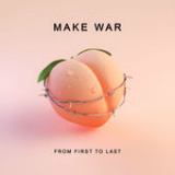Make War (Single) Lyrics From First To Last