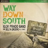 Way Down South Lyrics Igor Prado Band