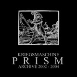Prism: Archive 2002-2004 Lyrics Kriegsmaschine