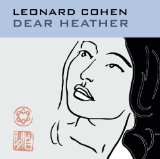 Dear Heather Lyrics Leonard Cohen