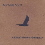 All That's Gone & Gained - EP Lyrics Michelle Scott