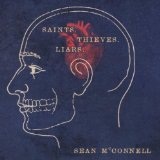 Saints, Thieves, & Liars Lyrics Sean McConnell
