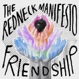 Friendship Lyrics The Redneck Manifesto