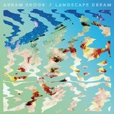 Landscape Dream Lyrics Abram Shook
