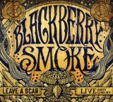 Leave a Scar: Live North Carolina Lyrics Blackberry Smoke