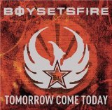 Tomorrow Come Today Lyrics Boy Sets Fire