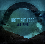 All I Need Lyrics Brett Rutledge
