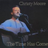 The Time Has Come Lyrics Christy Moore