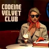 Codeine Velvet Club Lyrics Codeine Velvet Club