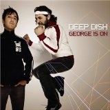 George Is On Lyrics Deep Dish