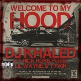 Welcome To My Hood (Single) Lyrics DJ Khaled