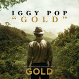 Gold (Single) Lyrics Iggy Pop