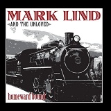 Homeward Bound Lyrics Mark Lind And The Unloved