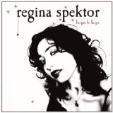 Begin To Hope Lyrics Regina Spektor