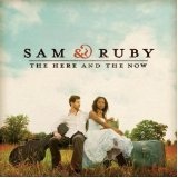 Here & The Now Lyrics Sam & Ruby
