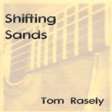 Shifting Sands Lyrics Tom Rasely